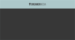 Desktop Screenshot of dreamermedia.com